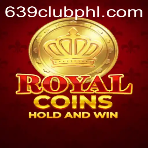 Explore the Exciting World of RoyalCoins: A Comprehensive Guide to 639CLUB's Latest Offering