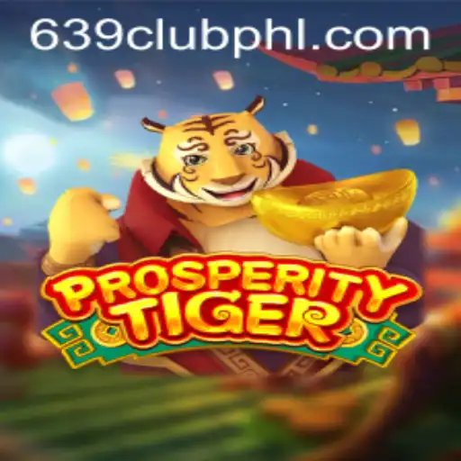 Unlocking the World of ProsperityTiger: Adventure and Fortune with 639CLUB